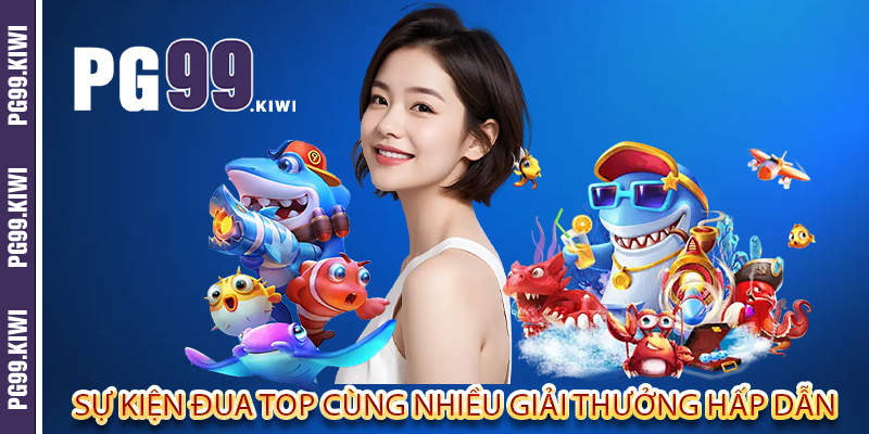 Sự kiện đua top cùng nhiều giải thưởng hấp dẫn