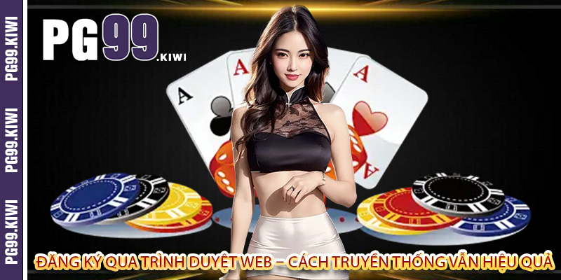 Đăng ký qua trình duyệt web – Cách truyền thống vẫn hiệu quả