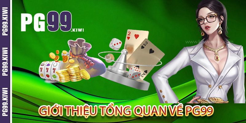 Giới thiệu tổng quan về PG99