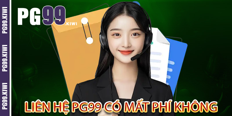 Liên hệ PG99 có mất phí không