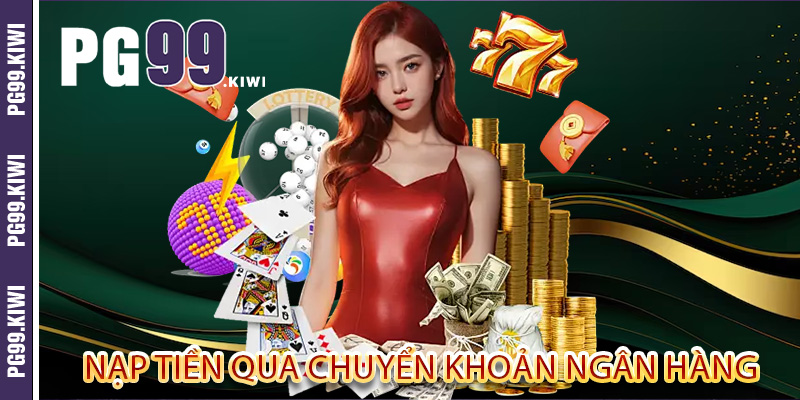 Nạp tiền qua chuyển khoản ngân hàng