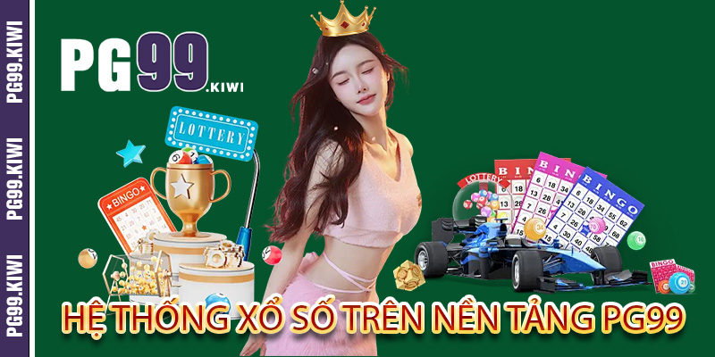 Hệ thống xổ số trên nền tảng PG99
