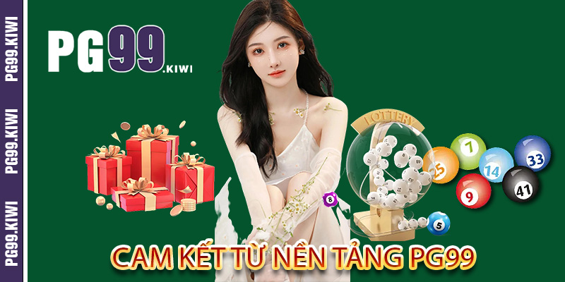 Cam kết từ nền tảng PG99