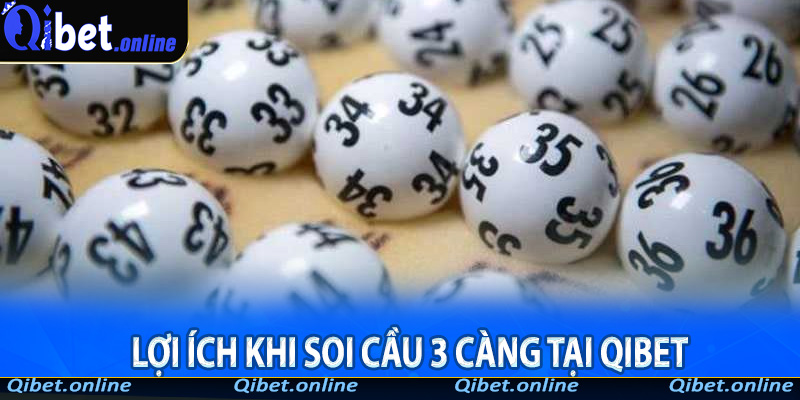 Lợi ích khi soi cầu 3 càng tại QiBet